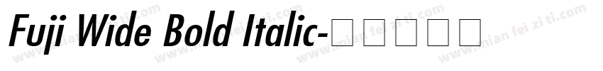 Fuji Wide Bold Italic字体转换